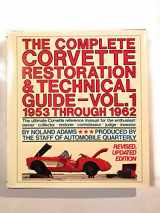 9780915038572-0915038579-The Complete Corvette Restoration and Technical Guide, Vol. 1: 1953 Through 1962