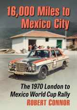 9781476669670-1476669678-16,000 Miles to Mexico City: The 1970 London to Mexico World Cup Rally