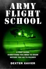 9781523968459-1523968451-Army Flight School: A Prep Guide and Buyer's Guide