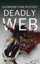 9781519612564-1519612567-Deadly Web: A Police Procedural Novel (Glenmore Park)