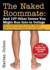 9781492645962-1492645966-The Naked Roommate: And 107 Other Issues You Might Run Into in College (Essential College Life Survival Guide and Graduation Gift for Students, Banned Book)
