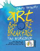 9781452154336-1452154333-Art Before Breakfast: The Workbook