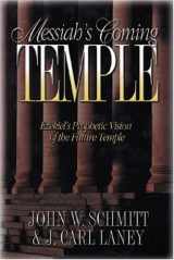 9780825437274-082543727X-Messiah's Coming Temple: Ezekiel's Prophetic Vision of the Future Temple