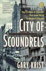 9780307454300-0307454304-City of Scoundrels: The 12 Days of Disaster That Gave Birth to Modern Chicago