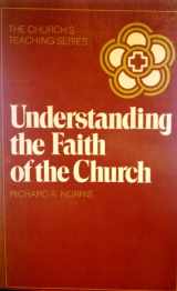 9780816422173-0816422176-Understanding the Faith of the Church (The Church's Teaching Series)