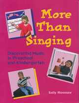9781884834349-1884834345-More Than Singing: Discovering Music in Preschool and Kindergarten