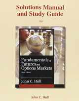 9780134083650-0134083652-Student's Solutions Manual and Study Guide for Fundamentals of Futures and Options Markets
