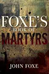 9781641231145-1641231149-Foxe's Book of Martyrs