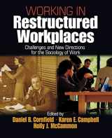 9780761907824-0761907823-Working in Restructured Workplaces: Challenges and New Directions for the Sociology of Work