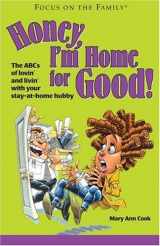 9781589971080-1589971086-Honey, I'm Home for Good! (Focus on the Family)