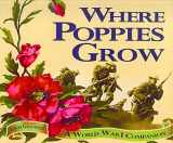 9781550051469-1550051466-Where Poppies Grow: A World War I Companion