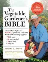 9781603424769-1603424768-The Vegetable Gardener's Bible, 2nd Edition: Discover Ed's High-Yield W-O-R-D System for All North American Gardening Regions: Wide Rows, Organic Methods, Raised Beds, Deep Soil