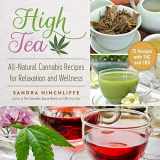 9781510751446-1510751440-High Tea: All-Natural Cannabis Recipes for Relaxation and Wellness