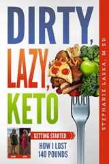 9781720029625-1720029628-DIRTY, LAZY, KETO: Getting Started: How I Lost 140 Pounds