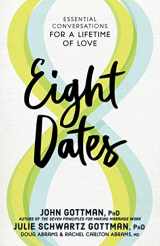 9781523504466-1523504463-Eight Dates: Essential Conversations for a Lifetime of Love
