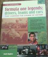 9781842159705-1842159704-Unofficial Formula One Legends: Drivers, Teams and Cars