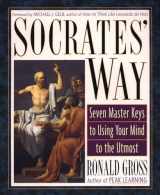 9781585421923-1585421928-Socrates' Way: Seven Keys to Using Your Mind to the Utmost