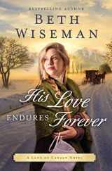 9780718082796-0718082796-His Love Endures Forever (A Land of Canaan Novel)