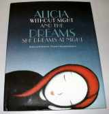 9780977990207-0977990206-Alicia Without Sight and the Dreams She Dreams At Night
