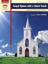 9781470616663-1470616661-Gospel Hymns with a Velvet Touch: 10 Elegant Settings of Beloved Hymns (Sacred Performer Collections)