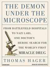 9781400133062-1400133068-The Demon Under the Microscope: From Battlefield Hospitals to Nazi Labs, One Doctor's Heroic Search for the World's First Miracle Drug