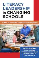 9780807757130-0807757136-Literacy Leadership in Changing Schools: 10 Keys to Successful Professional Development (Language and Literacy Series)
