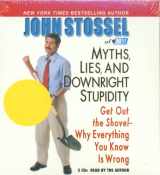 9781401387402-1401387403-Myths, Lies, and Downright Stupidity: Why Everything You Know is Wrong