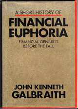 9780962474552-096247455X-A Short History of Financial Euphoria: Financial Genius is Before the Fall