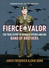 9781684511990-1684511992-Fierce Valor: The True Story of Ronald Speirs and his Band of Brothers