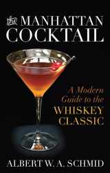 9780813165899-081316589X-The Manhattan Cocktail: A Modern Guide to the Whiskey Classic