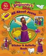9780310746935-0310746930-The Beginner's Bible All About Jesus Sticker and Activity Book