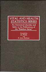 9780313272608-0313272603-Vital and Health Statistics Series: An Annotated Checklist and Index to the Publications of the Rainbow Series (Bibliographies and Indexes in Medical Studies)