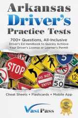 9781955645324-1955645329-Arkansas Driver's Practice Tests: 700+ Questions, All-Inclusive Driver's Ed Handbook to Quickly achieve your Driver's License or Learner's Permit (Cheat Sheets + Digital Flashcards + Mobile App)