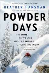 9781335429834-1335429832-Powder Days: Ski Bums, Ski Towns, and the Future of Chasing Snow
