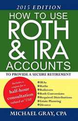 9780996708111-0996708111-How to Use Roth & IRA Accounts to Provide a Secure Retirement