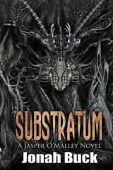 9780998405537-0998405531-Substratum (A Jasper O'Malley Novel)