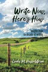 9780917624018-0917624017-Write Now, Here's How: Insights From Six Decades of Writing