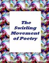 9781494925055-1494925052-The Swirling Movement Of Poetry