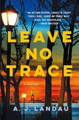 9781250877338-1250877334-Leave No Trace: A National Parks Thriller (National Parks Thriller: Michael Walker, 1)