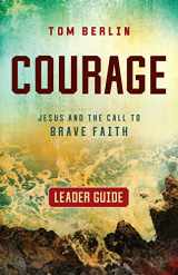 9781791015268-1791015263-Courage Leader Guide: Jesus and the Call to Brave Faith