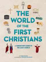 9781506460499-1506460496-The World of the First Christians: A Curious Kid's Guide to the Early Church (Curious Kids' Guides, 3)