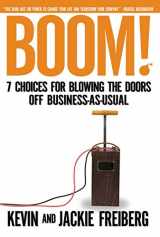 9781595551160-1595551166-Boom!: 7 Choices For Blowing the Doors off Business-As-Usual