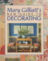 9781850291503-1850291500-MARY GILLIATT'S NEW GUIDE TO DECORATING