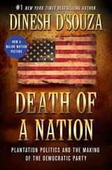 9781250163776-1250163773-Death of a Nation: Plantation Politics and the Making of the Democratic Party