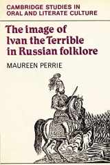 9780521891004-0521891000-The Image of Ivan the Terrible in Russian Folklore (Cambridge Studies in Oral and Literate Culture, Series Number 16)