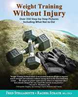 9780996263818-0996263810-Weight Training Without Injury: Over 350 Step-by-Step Pictures Including What Not to Do!