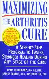 9780312969165-0312969163-Maximizing the Arthritis Cure: A Step-By-Step Program to Faster, Stronger Healing During Any Stage of the Cure