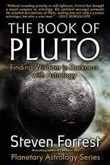 9780979067761-0979067766-The Book of Pluto: Finding Wisdom in Darkness with Astrology
