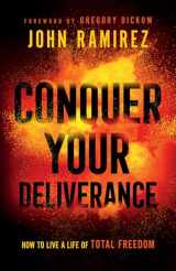 9780800762506-0800762509-Conquer Your Deliverance: How to Live a Life of Total Freedom