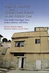 9789774165405-9774165403-Popular Housing and Urban Land Tenure in the Middle East: Case Studies from Egypt, Syria, Jordan, Lebanon, and Turkey